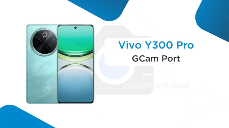Vivo Y300 Pro GCam Port