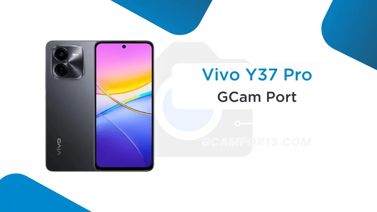 Vivo Y37 Pro GCam Port